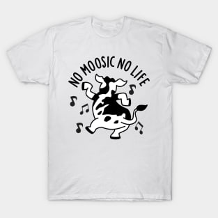 No Moosic No Life Funny Cow Pun T-Shirt